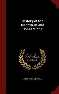 History of the Mcdowells and Connections