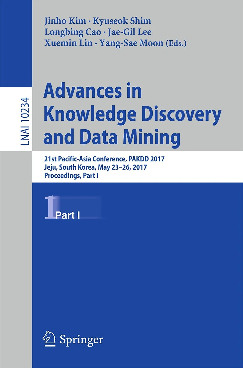 Advances Knowledge Discovery and Data Mining: 21st Pacific-Asia Conference, PAKDD 2017, Jeju, South Korea, May 23-26, Proceedings, Part I