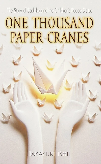 One Thousand Paper Cranes: The Story Of Sadako And Children's Peace Statue