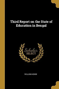 Third Report on the State of Education in Bengal