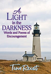 A Light in the Darkness: Words and Poems of Encouragement