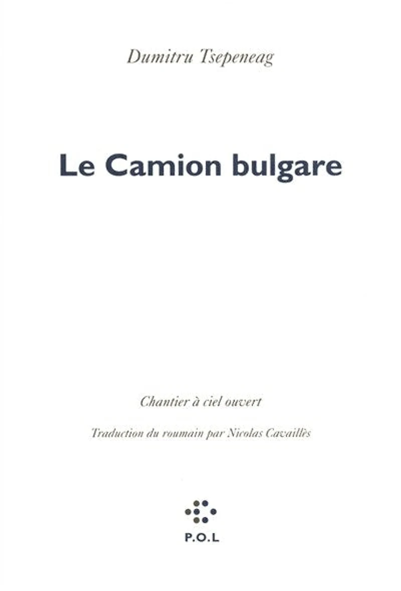 Le camion bulgare: chantier à ciel ouvert