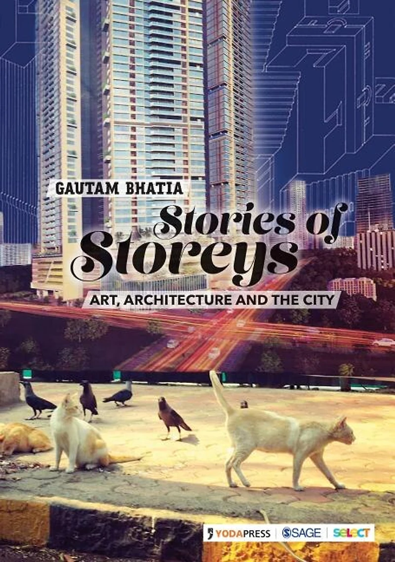 Stories Of Storeys Art, Archit Ecture And The City: Art, Architecture And The City