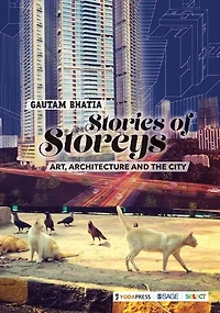 Stories Of Storeys Art, Archit Ecture And The City: Art, Architecture And The City