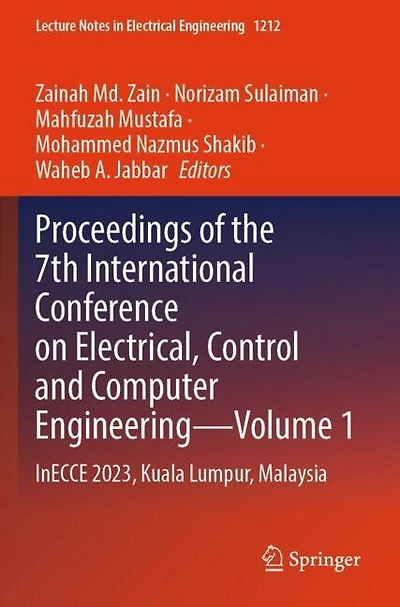 Proceedings of the 7th International Conference on Electrical, Control and Computer Engineering-Volume 1: InECCE 2023, Kuala Lumpur, Malaysia