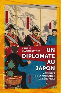 Un diplomate au Japon: mémoires de la naissance de l'ère Meiji