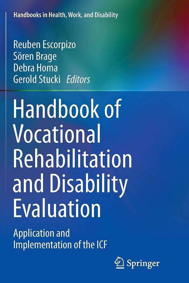 Handbook of Vocational Rehabilitation and Disability Evaluation: Application Implementation the ICF