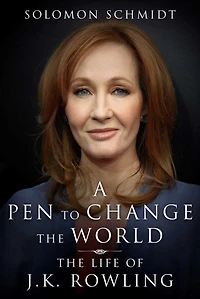 A Pen to Change the World: The Life of J.K. Rowling