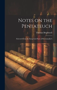 Notes on the Pentateuch: Selected From the Exegetical Parts of Rosenmuller's