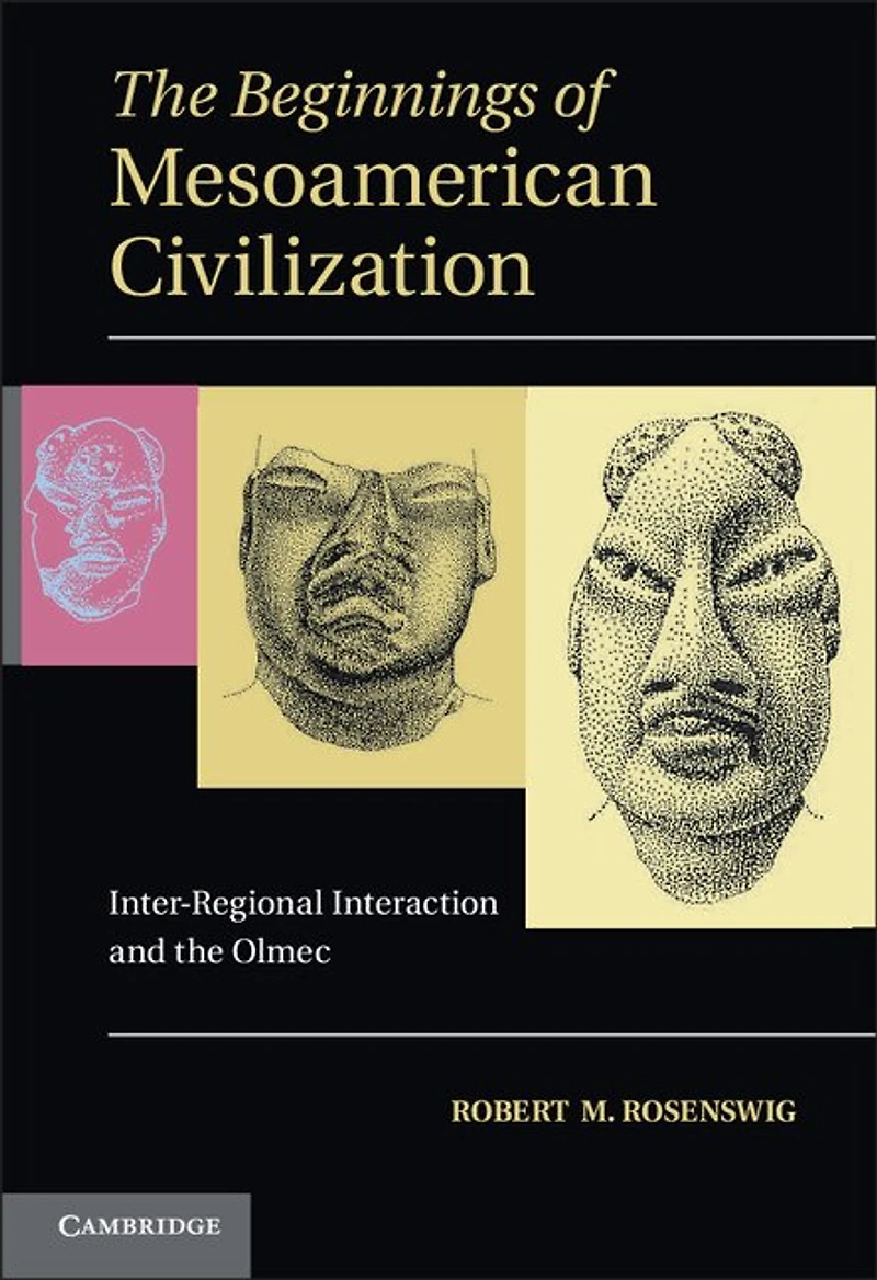 the Beginnings of Mesoamerican Civilization: Inter-Regional Interaction and Olmec