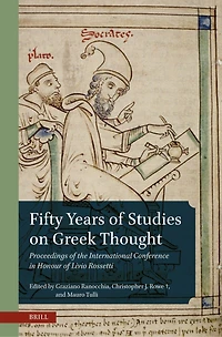 Fifty Years of Studies on Greek Thought: Proceedings of the International Conference in Honour of Livio Rossetti
