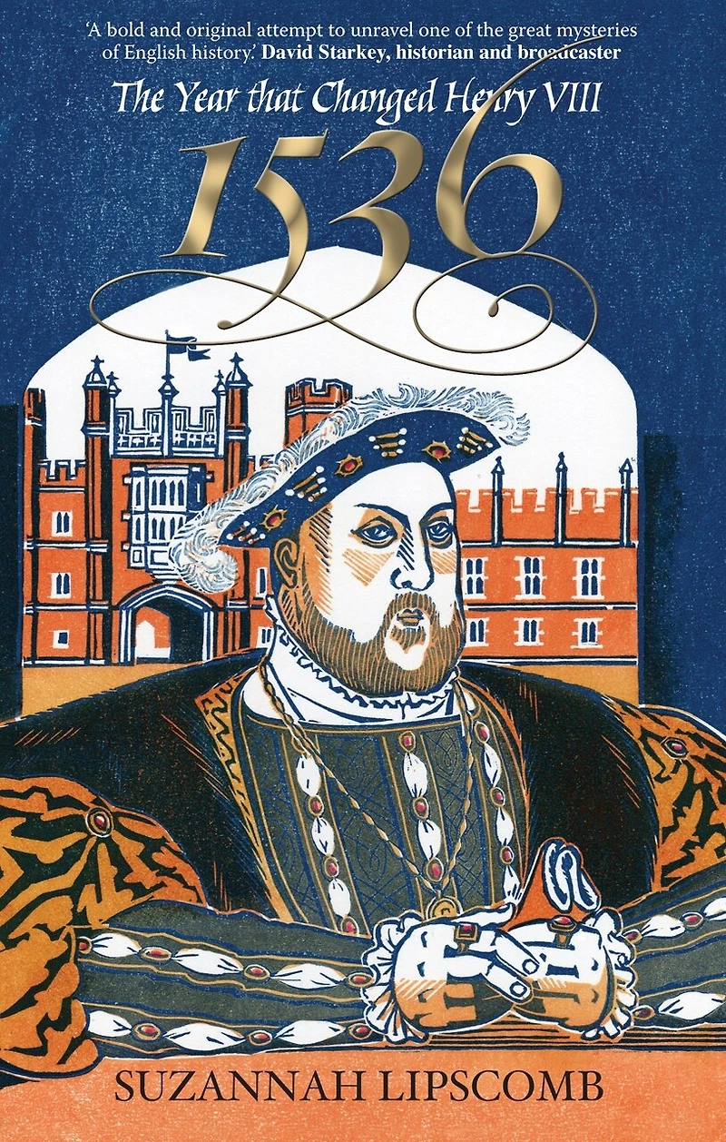 1536: The Year That Changed Henry Viii