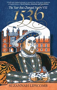 1536: The Year That Changed Henry Viii