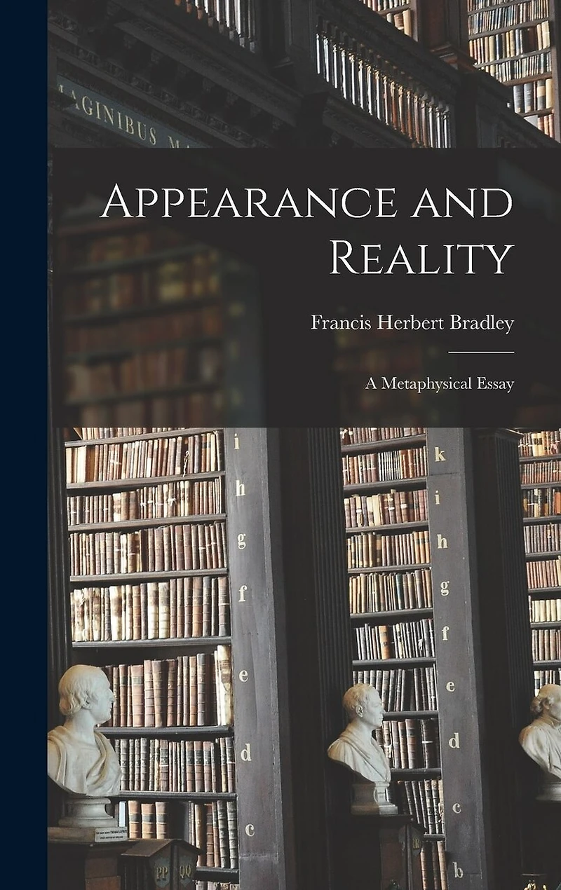 Appearance and Reality: A Metaphysical Essay