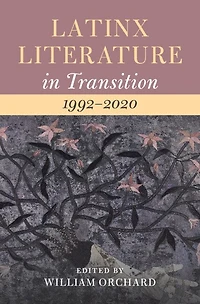 Latinx Literature in Transition, 1992-2020: Volume 3