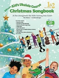 Alfred's Kid's Ukulele Course Christmas Songbook 1: 15 Fun Arrangements That Make Learning Even Easier!, Book