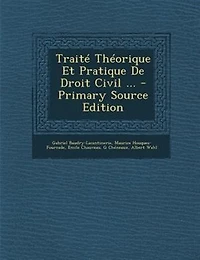 TraitT ThTorique Et Pratique De Droit Civil ... - Primary Source Edition