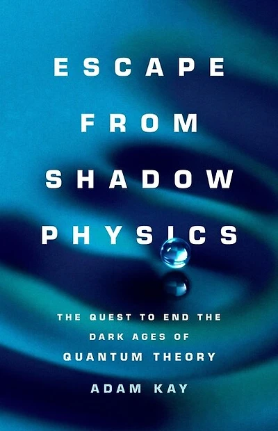 Escape from Shadow Physics: the Quest to End Dark Ages of Quantum Theory