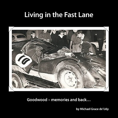 Living In The Fast Lane: Goodwood - Memories And Back ...