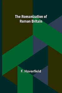 The Romanization of Roman Britain