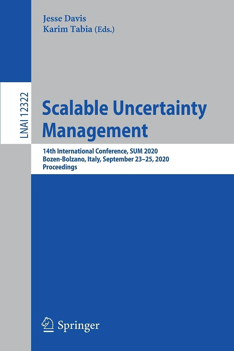 Scalable Uncertainty Management: 14th International Conference, Sum 2020, Bozen-bolzano, Italy, September 23-25, Proceedings