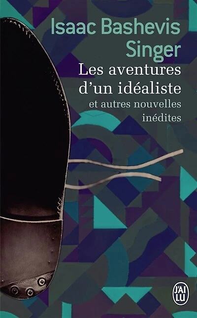 Les aventures d'un idéaliste: et autres nouvelles inédites