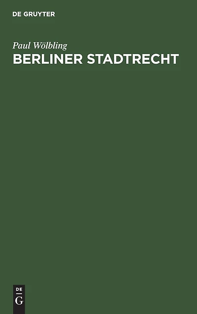 Berliner Stadtrecht: Ein Handbuch des Verwaltungsrechts der Stadt Berlin