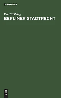 Berliner Stadtrecht: Ein Handbuch des Verwaltungsrechts der Stadt Berlin