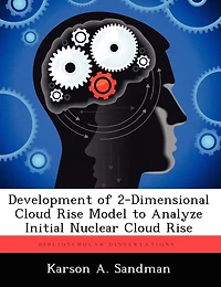Development Of 2-dimensional Cloud Rise Model To Analyze Initial Nuclear Cloud Rise