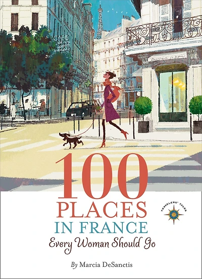 100 Places France Every Woman Should Go