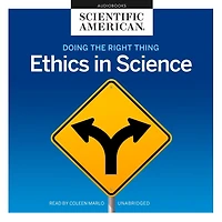 Doing the Right Thing: Ethics Science