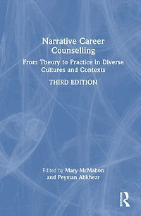 Narrative Career Counselling: From Theory to Practice Diverse Cultures and Contexts