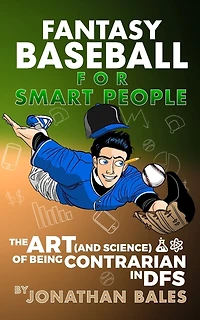Fantasy Baseball for Smart People: The Art (and Science) of Being Contrarian in DFS