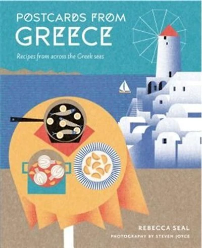 Postcards From Greece: Recipes From Across The Greek Seas
