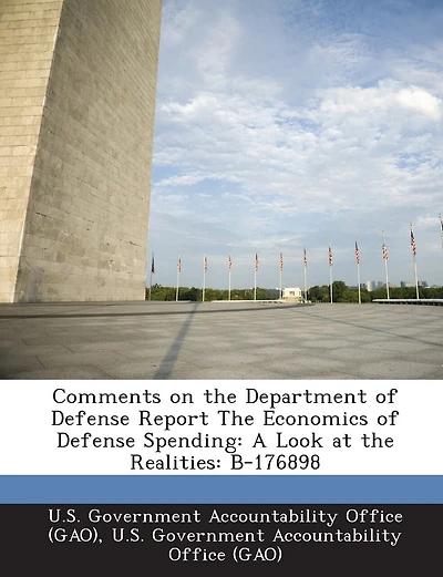 Comments On The Department Of Defense Report The Economics Of Defense Spending: A Look At The Realities: B-176898
