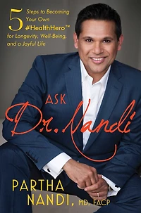Ask Dr. Nandi: 5 Steps to Becoming Your Own #HealthHero for Longevity, Well-being, and a Joyful Life