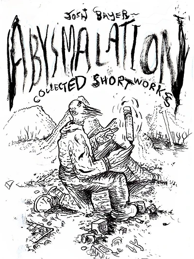 Abysmalation: Collected Short Works