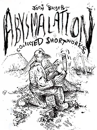 Abysmalation: Collected Short Works