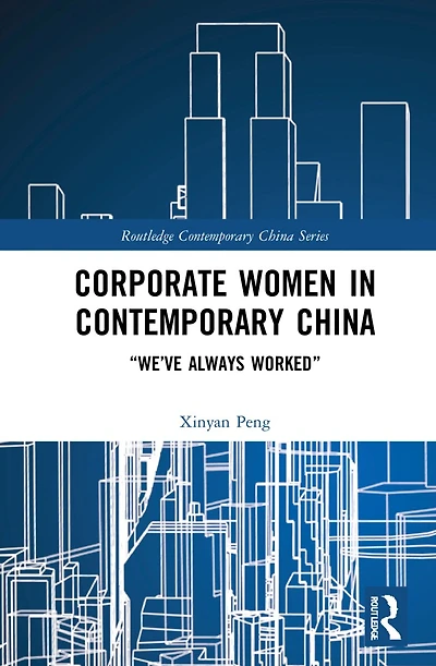 Corporate Women Contemporary China: "We've Always Worked"