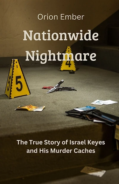 Nationwide Nightmare: The True Story of Israel Keyes and His Murder Caches