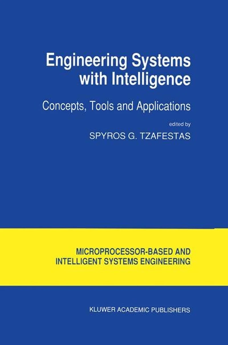 Engineering Systems with Intelligence: Concepts, Tools and Applications