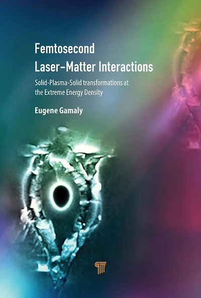 Femtosecond Laser-matter Interactions: Solid-plasma-solid Transformations At The Extreme Energy Density