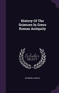 History of the Sciences Greco-Roman Antiquity