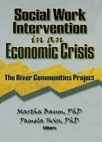 Social Work Intervention an Economic Crisis: The River Communities Project