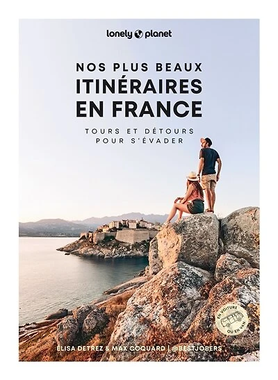 Nos plus beaux itinéraires en France: tours et détours pour s'évader