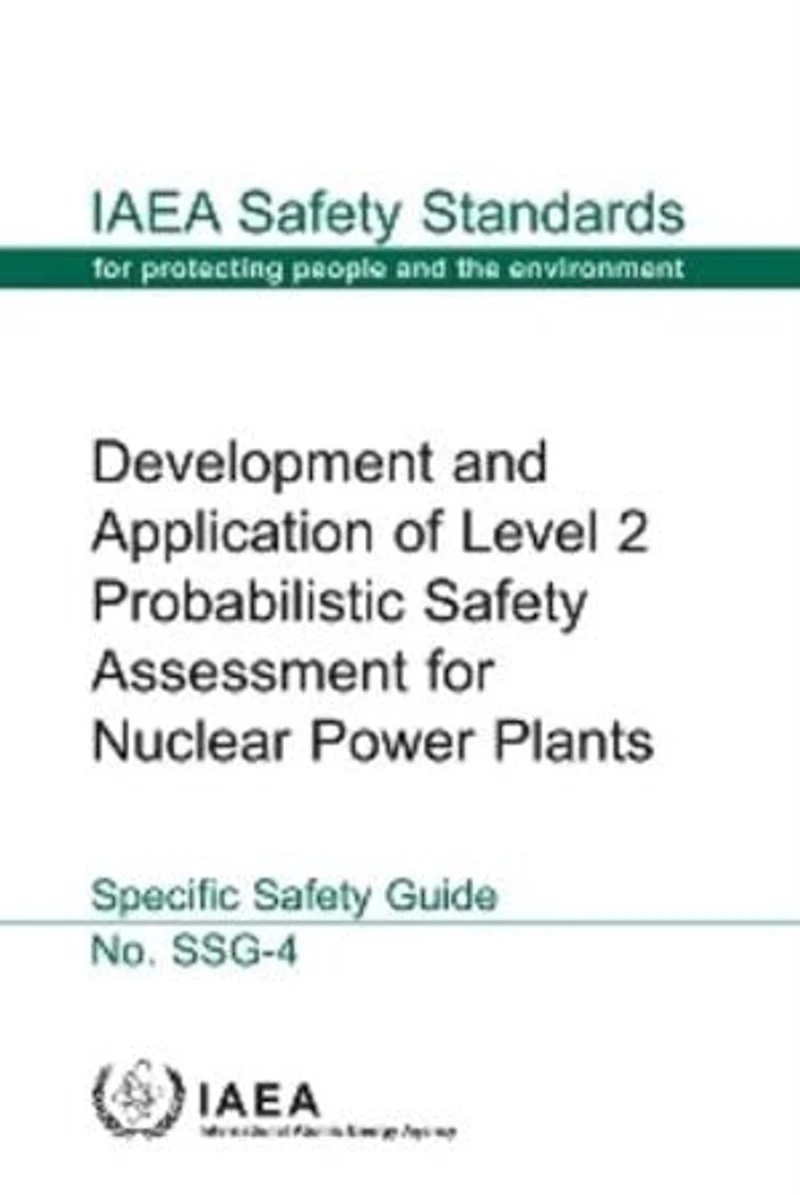 Development And Application Of Level 2 Probabilistic Safety Assessment For Nuclear Power Plants: Iaea Safety Standards Series No. Ssg-4