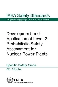 Development And Application Of Level 2 Probabilistic Safety Assessment For Nuclear Power Plants: Iaea Safety Standards Series No. Ssg-4