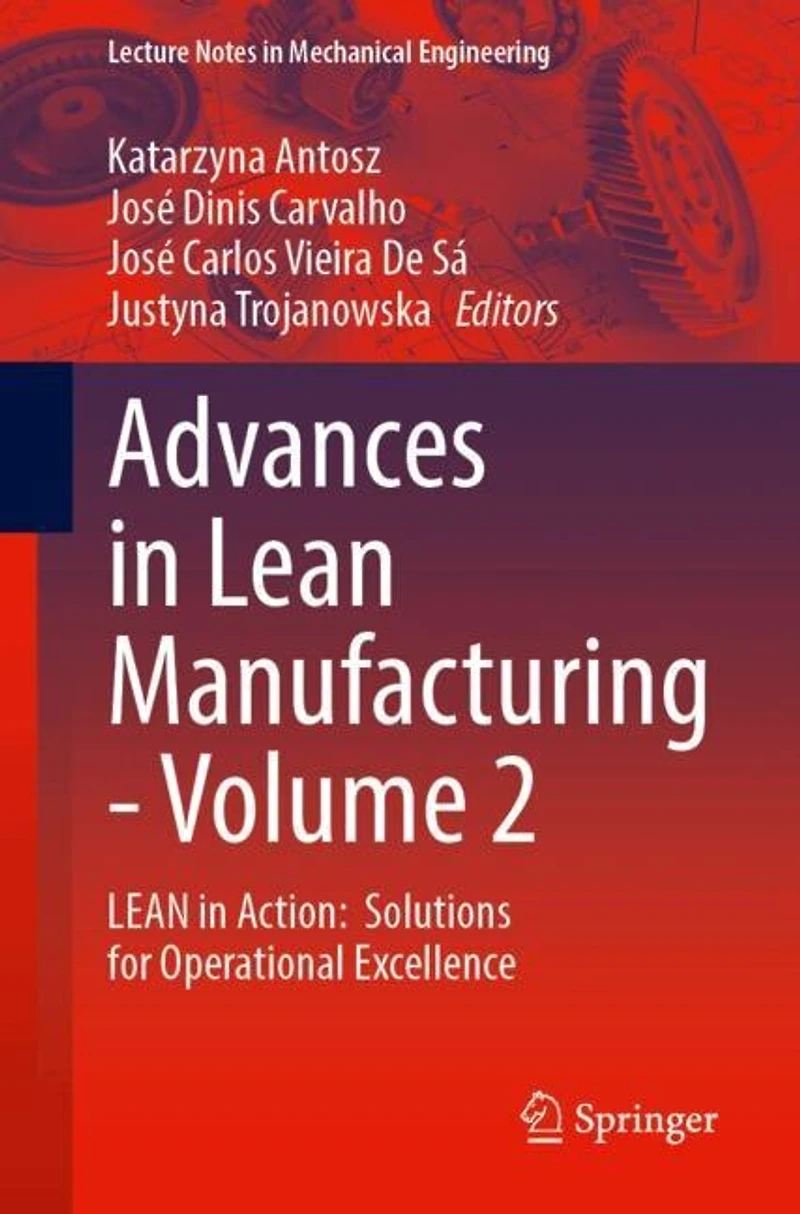 Advances LEAN Manufacturing, Volume 2: Action: Solutions for Operational Excellence