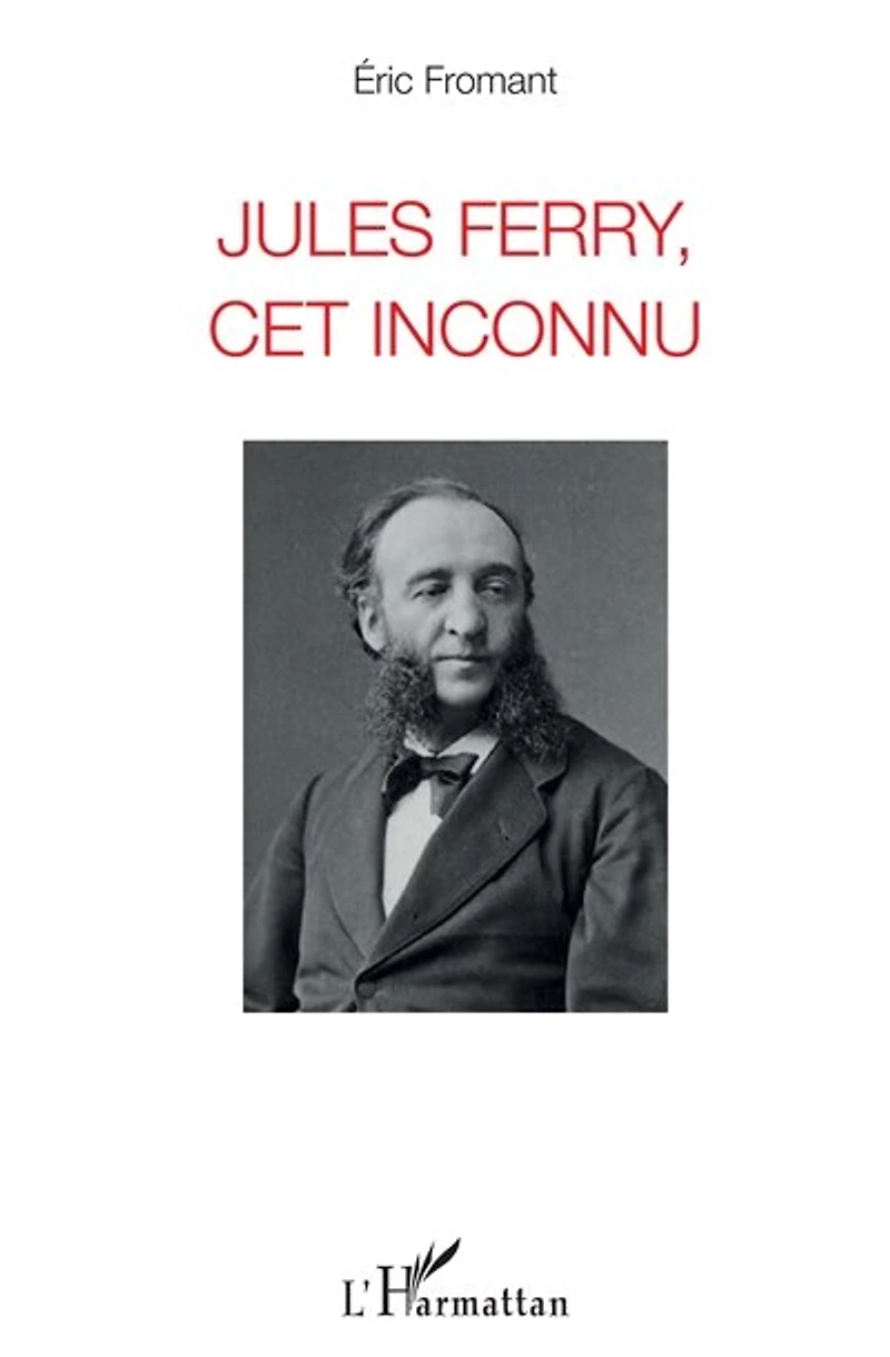 Jules Ferry, Cet Inconnu
