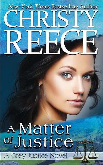 A Matter Of Justice: A Grey Justice Novel